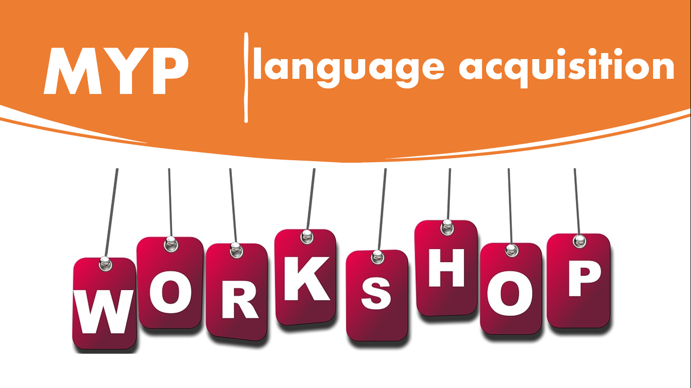 MYP language acquisition  Workshop